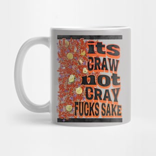 Its craw not cray Mug